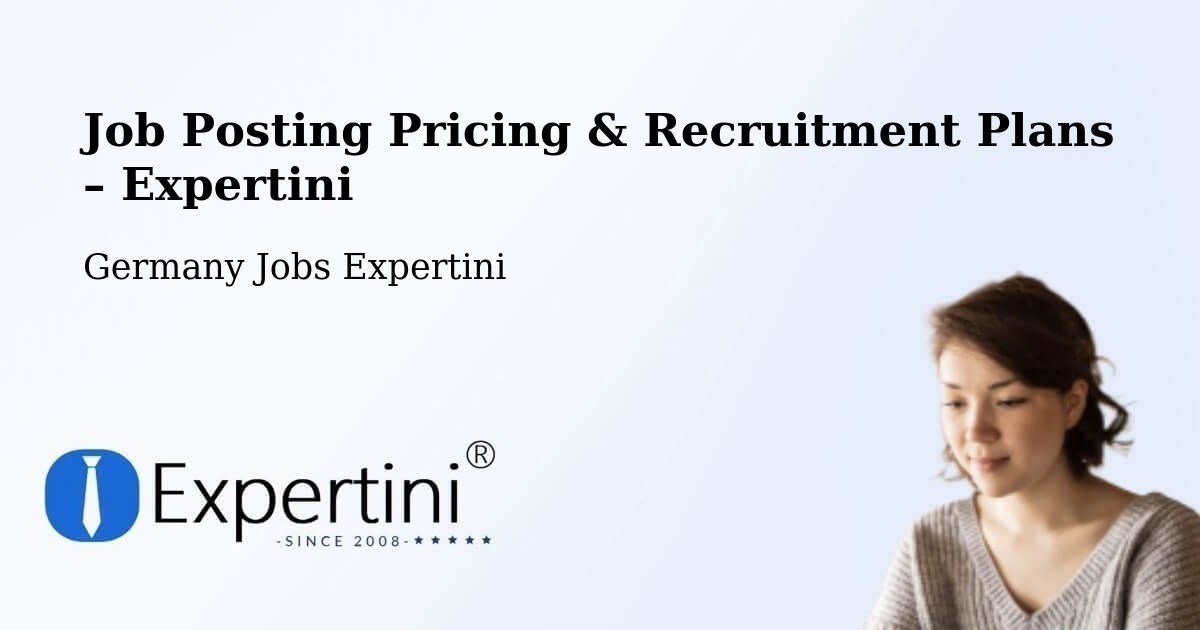 Job Posting Pricing & Recruitment Plans – Ilsenburg - Ilsenburg, Germany Jobs Expertini